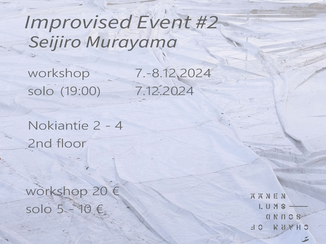 7. – 8.12.2024 / Improvised event #2: Seijiro Murayama